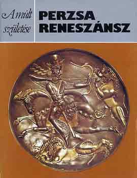 Perzsa renesz�nsz (A m�lt sz�let�se)