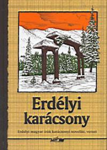 Erd�lyi kar�csony (erd�lyi magyar �r�k kar�csonyi novell�i, versei)