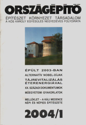 Orszgpt. - ptszet-Krnyezet-Ttsadalom. 2004/1. A Ks Kroly egyesls negyedves folyirata.
