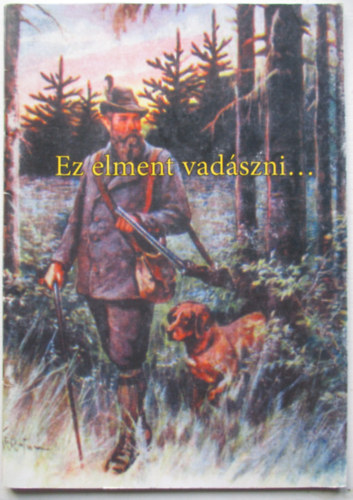 Ez elment vadszni... - Jogszablyismeret, balesetelhrts vadszoknak