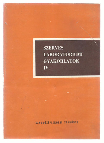 Szerves laboratriumi gyakorlatok IV.