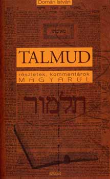 Talmud - Rszletek, kommentrok magyarul (A Babilniai Talmud)