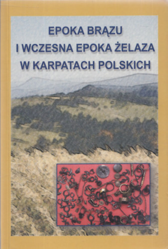 Epoka brazu i wczesna epoka zelaza w Karpatach polskich