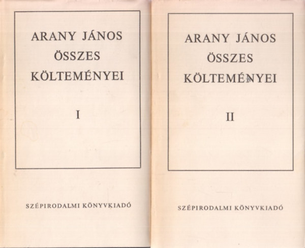 Arany Jnos - Arany Jnos sszes kltemnyei I-II.