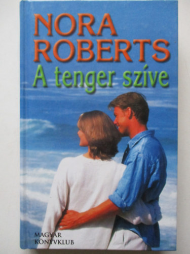 J. D. Robb  (Nora Roberts) - A tenger sz�ve