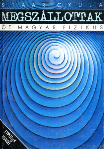 Megszllottak - t magyar fizikus