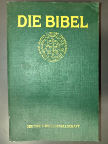 Die Bibel - Nach der �bersetzung Martin Luthers (N�met nyelv� Biblia; Luther M�rton ford�t�sa szerinti �j- �s �testamentum)