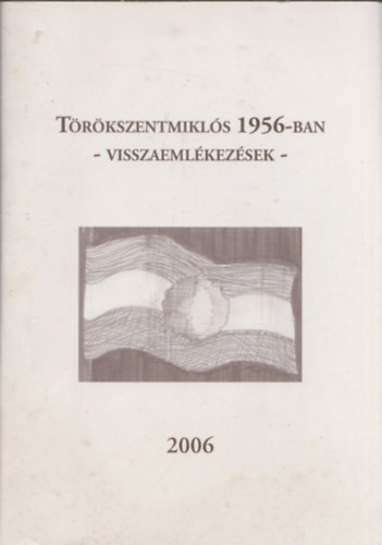Trkszentmikls 1956-ban - Visszaemlkezsek