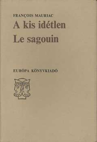 Pr Judit ford. Francois Mauriac - A kis idtlen-Le sagouin (magyar-francia)