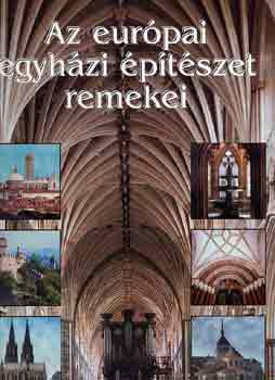 Az eur�pai egyh�zi �p�t�szet remekei