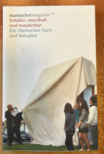 Schiller, r�tselhaft und wunderbar: Ein Marbacher Such- und Ratepfad