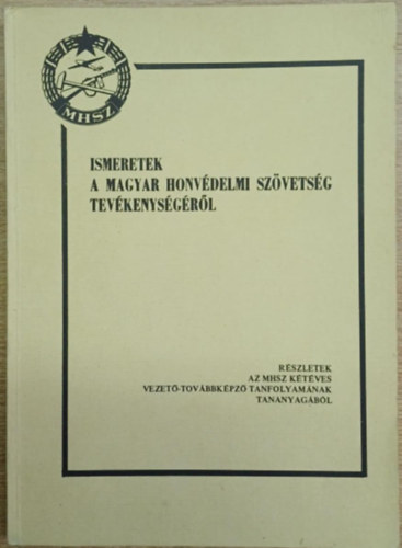 Ismeretek a Magyar Honv�delmi Sz�vets�g tev�kenys�g�r�l