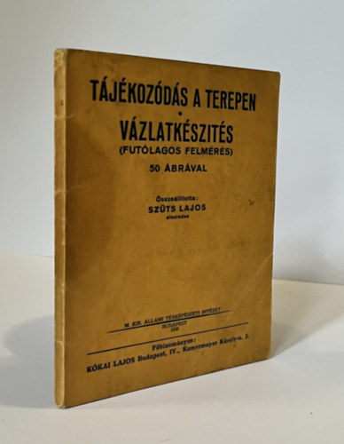 Szüts Lajos (szerk.) - Tájékozódás a terepen - Vázlatkészítés (Futólagos felmérés)