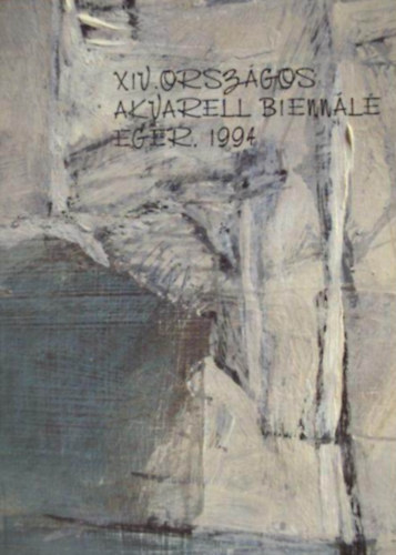 XIV. Orszgos Akvarell Biennl (Eger, 1994.)