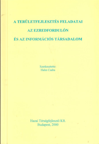Hahn Csaba  (szerk.) - A terletfejleszts feladatai az ezredforduln s az informcis trsadalom