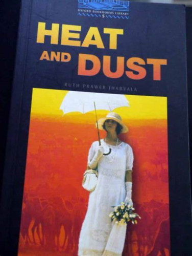 Heat and Dust (Oxford Bookworms Stage 5.)