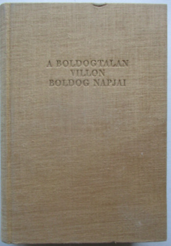 A boldogtalan Villon boldog napjai
