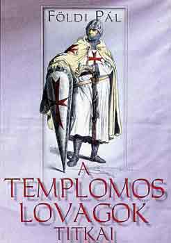 A templomos lovagok titkai