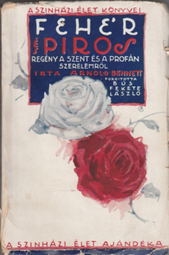 Fehr s piros. Regny a szent s profn szerelemrl.