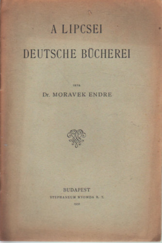 Dr. Moravek Endre - A lipcsei deutsche bcherei