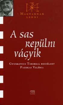 A sas replni vgyik - Magyarnak lenni