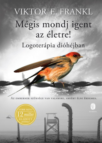 Viktor E. Frankl - Mgis mondj igent az letre!