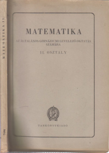 Fiala Albert - Matematika az ltalnos gimnziumi levelez oktats II. osztlya szmra