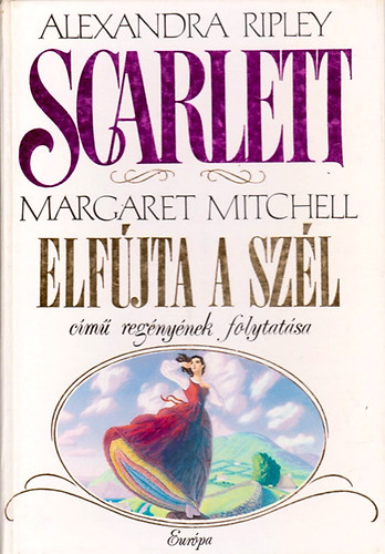 Scarlett- (M.Mitchell -Az " Elfjta a szl" cm regnynek folytatsa)