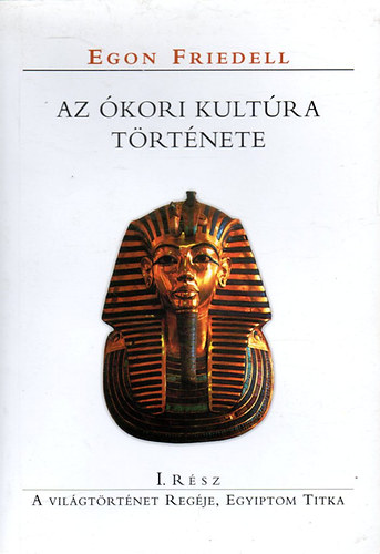 Az kori kultra trtnete I.: A vilgtrtnet regje, Egyiptom titka