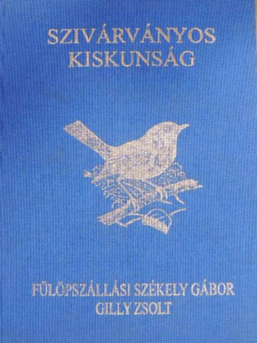 Szivrvnyos Kiskunsg (Szerz ltal dediklt, szerzi pecsttel elltott)