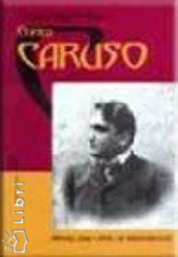 Enrico Caruso - Mtosz, amely tvel az ezredforduln