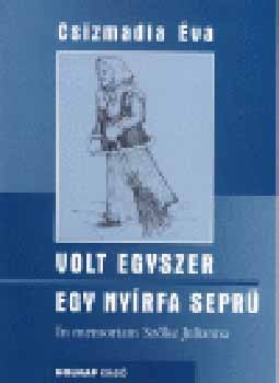 Volt egyszer egy nyrfa sepr - In memoriam Szke Julianna