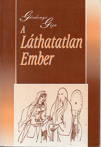 G�rdonyi G�za - A l�thatatlan ember - W�rtz �d�m illusztr�ci�ival
