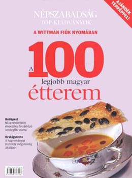 Kertsz Gyrgy  (szerk.) - A 100 legjobb magyar tterem