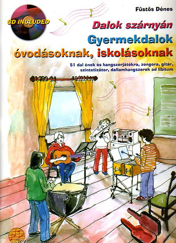 Dalok szrnyn - Gyermekdalok vodsoknak,iskolsoknak (CD-mellklettel)