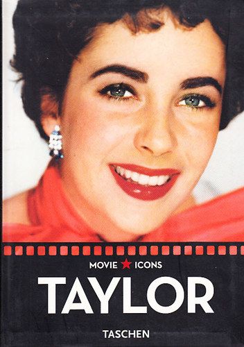 Taylor (Taschen Movie Icons) (Ktnyelv: angol-nmet)