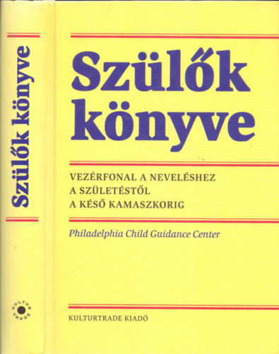 Sz�l�k k�nyve (Vez�rfonal a nevel�shez a sz�let�st�l a k�s� kamaszkorig)