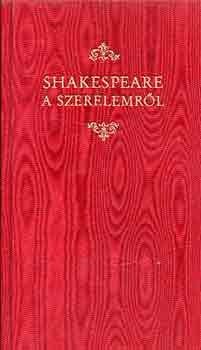 Shakespeare a szerelemr�l