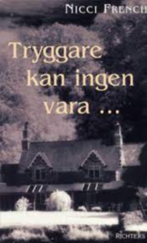 Nicci French - Tryggare kan ingen vara