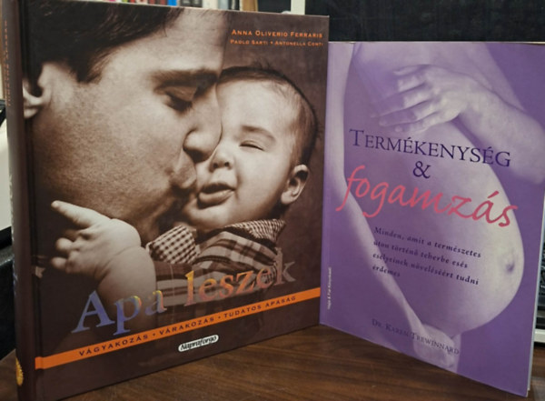 2 k�tet: Term�kenys�g & fogamz�s + Apa leszek