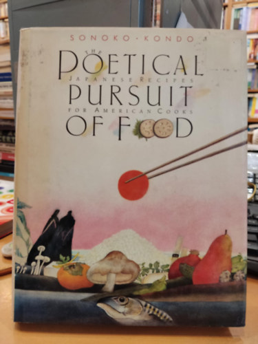 The Poetical Pursuit of Food: Japanese Recipes for American Cooks
