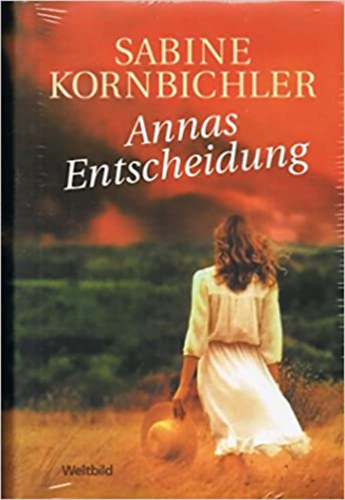Sabine Kornbichler - Annas Entscheidung