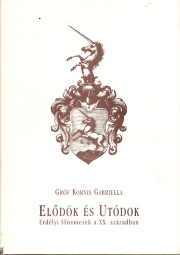 Eldk s utdok - Erdlyi fnemesek a XX. szzadban
