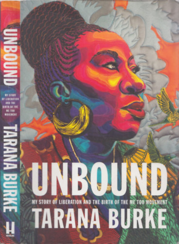 Tarana Burke - Unbound - My story of liberation and the birth of the Me Too movement