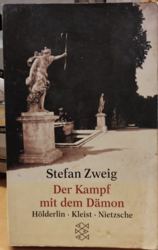 Der Kampf mit dem Dmon: Hlderlin - Kleist - Nietzsche