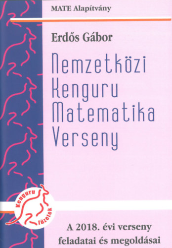 Nemzetkzi Kenguru Matematika Verseny - A 2018. vi verseny feladatai s megoldsai