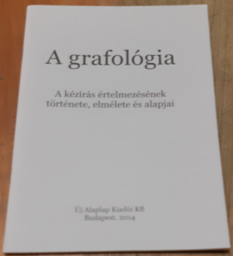 A grafol�gia: a k�z�r�s �rtelmez�s�nek t�rt�nete, elm�lete �s alapjai