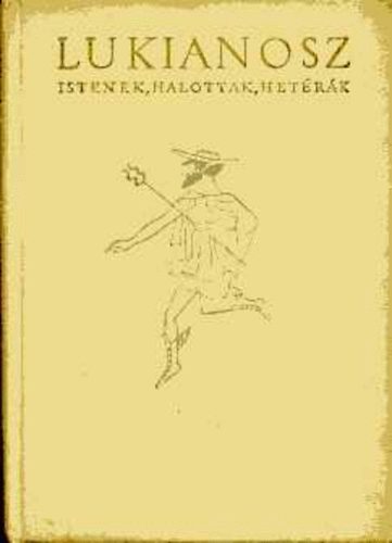 Lukianosz Istenek,halottak,het�r�k