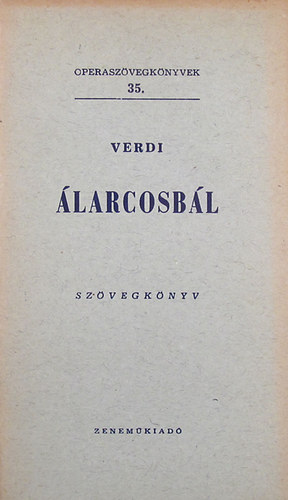 Giuseppe Verdi - larcosbl (Operaszvegknyvek 35.)