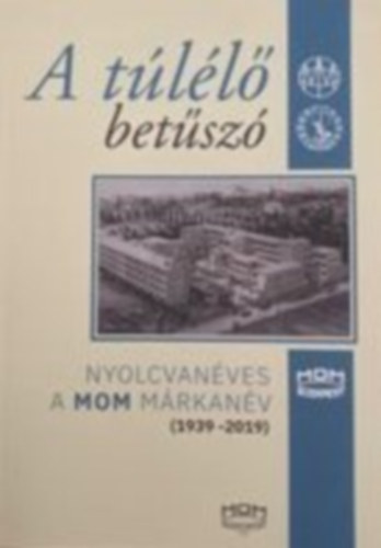 A tll betsz - nyolcvanves a mom mrkanv (1939-2019)